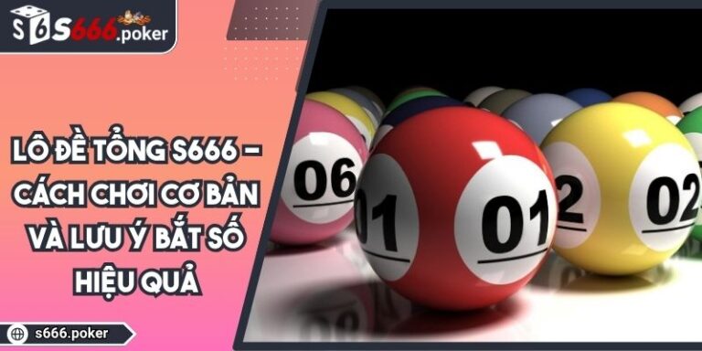 lô đề tổng S666