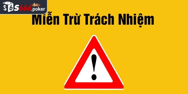 Điều khoản miễn trừ trách nhiệm S666 cần tuân thủ