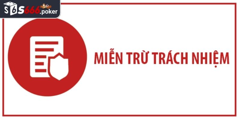 Miễn trừ trách nhiệm S666 là gì?
