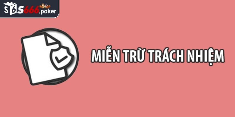 Trường hợp S666 được miễn trừ trách nhiệm