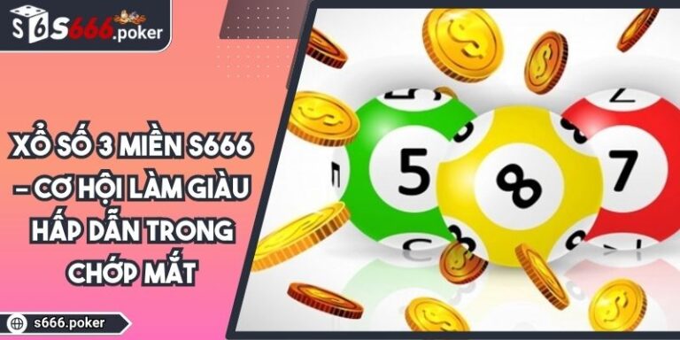 Xổ số 3 miền S666
